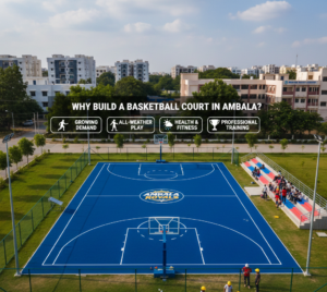 Why Build a Basketball Court in Ambala?