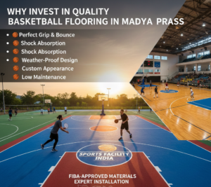 Why Invest in Quality Basketball Flooring in Madhya Pradesh